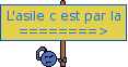 l'asile c'est par là