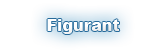 Figurant