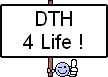 DTH 4 Life !