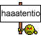 haaatentio