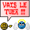 Vais Le Tuer !