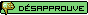 Désapprouve Désapprouve