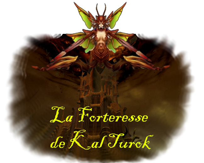 La forteresse de Kal Turok Index du Forum