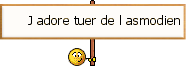 J'adore tuer de l'asmo