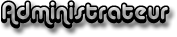 Administrateur