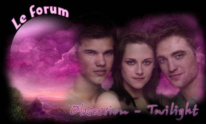 Obsession-Twilight Index du Forum
