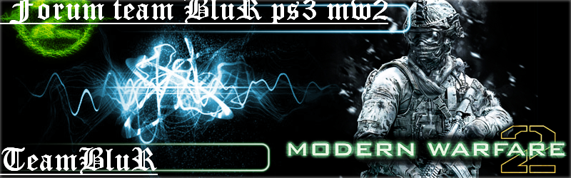 ..::teamblur::.. mw2 - ps3 Index du Forum