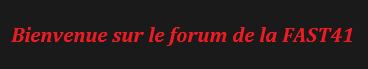 Le forum de la FAST41 Index du Forum