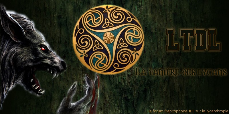 LTDL : La Tanière des Lycans Index du Forum