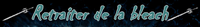 Retraiter de la bleach