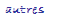 autres autres