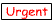 :urgent