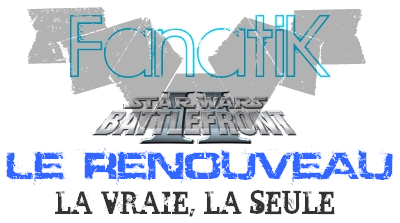 Team FanatiK / Battlefront 2 Index du Forum