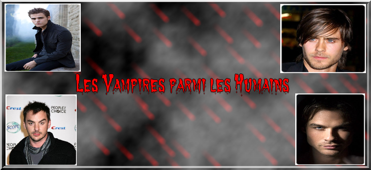 Les vampires parmi les humains Index du Forum