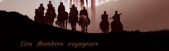 Les Sombres Voyageurs Index du Forum