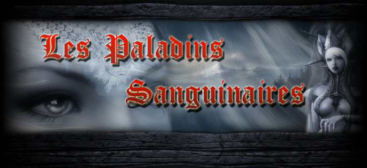 Les Paladins Sanguinaires Index du Forum