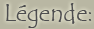 Légende: