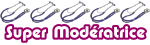 Super Modératrice
