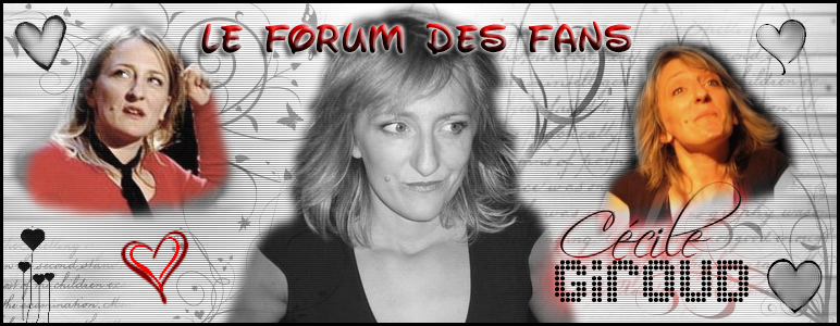 Le forum des fans de Cécile Giroud Index du Forum