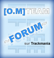 TrackManiaForever [O.M] Team Index du Forum