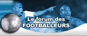 Le forum des footballeurs Index du Forum