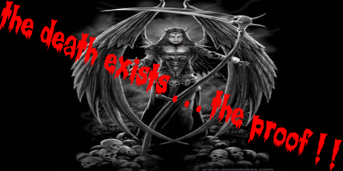 the death exists ... the proof ! Forum Index