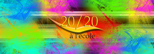 20/20 à l'école. Index du Forum
