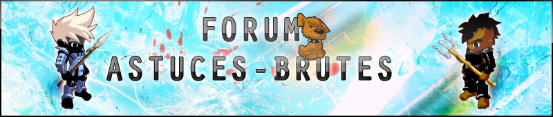 Astuces-Brutes Index du Forum