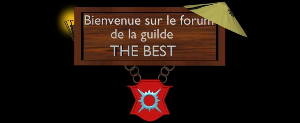 Forum de la guilde : The Best Forum Index