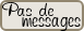 Pas de nouveaux messages Pas de nouveaux messages