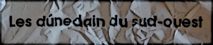 les dúnedain du SO Index du Forum