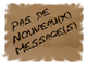 Pas de nouveaux messages Pas de nouveaux messages
