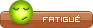 Fatigué Fatigué
