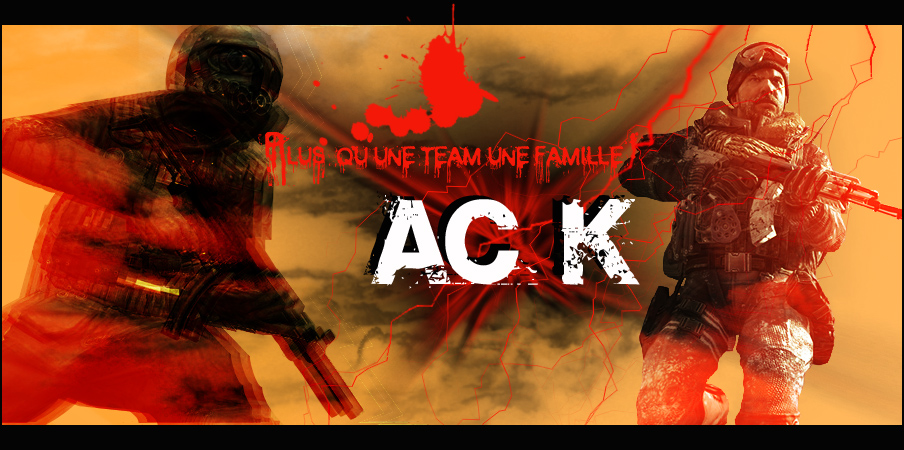 Bienvenu chez les Ack[K Index du Forum