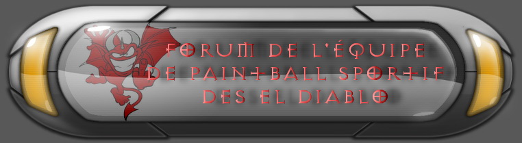 Forum de l'équipe de Paintball Sportif EL DIABLO Index du Forum