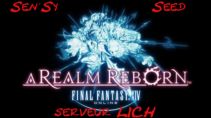Compagnie Sen'Sy Seed - Final Fantasy XIV : A Realm Reborn Index du Forum