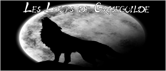 les loups de griseguilde Forum Index