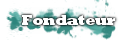 Fondateur