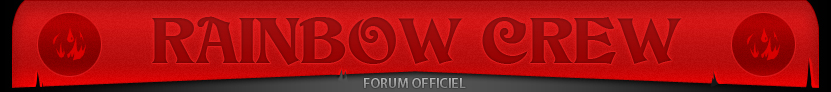 [RAINBOW CREW] Le Forum Index du Forum