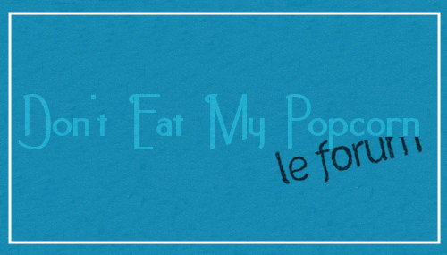 Don't Eat My Popcorn Index du Forum