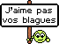 j'aime pas vos blagues
