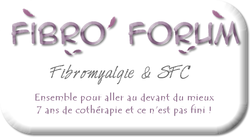 Fibro'Forum : le forum de la fibromyalgie et du SFC Forum Index