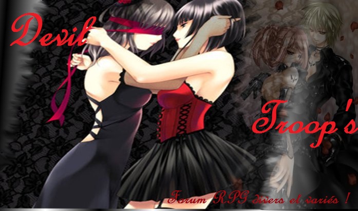 devil troop's, à l'assaut du rpg ! Index du Forum