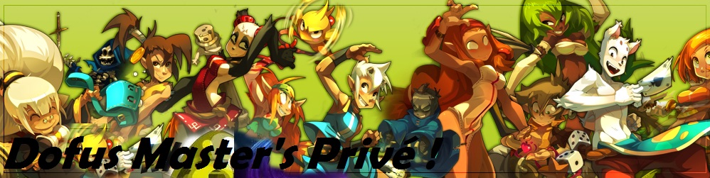 DOFUS Serveur Privé : Dofus Master's |ACTE 1 : Le Commencement| Forum Index
