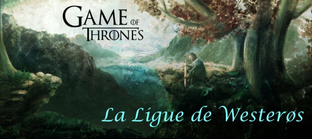 la ligue de westeros Index du Forum