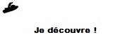 Je découvre !