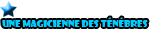 Une magicienne des ténébres