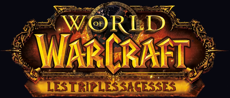 La Triple Sagesse by World Of Warcraft Index du Forum