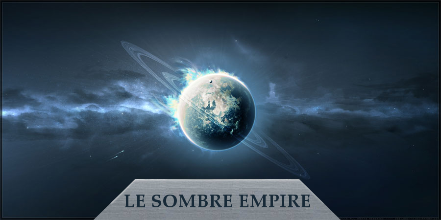 Le Sombre Empire Index du Forum