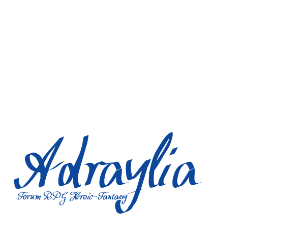 Le Royaume d'Adraylia Index du Forum